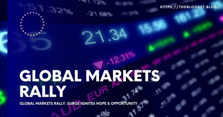 Global Markets Rally: Surge Ignites Hope & Opportunity