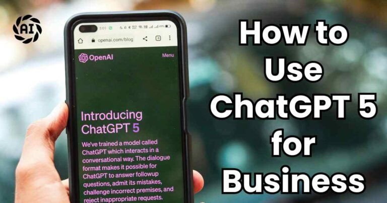 How to Use ChatGPT 5 for Business